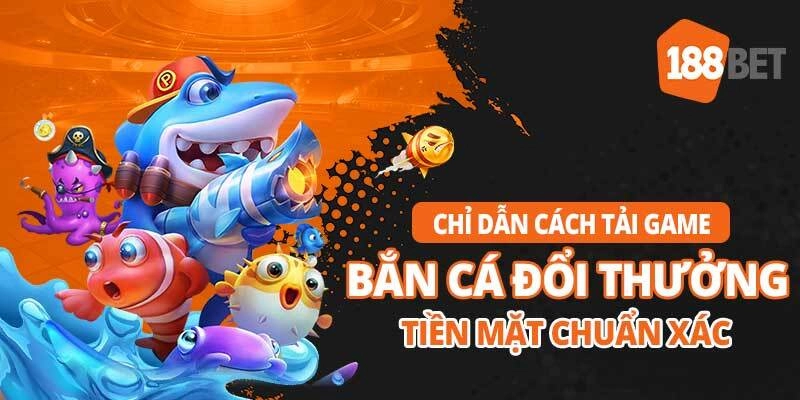 188bet chơi bắn cá nhận thưởng cực lớn